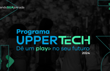 Programa Uppertech: inscrições para a 1a edição já estão abertas